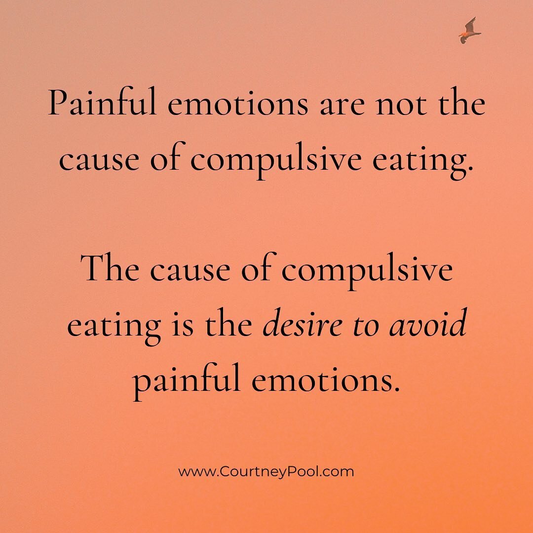 There is a misunderstanding about compulsive eating that many people have, which is that uncomfortable and painful emotions cause it.

This belief is one of the reasons we often engage practices to try to make those feelings go away as quickly as pos