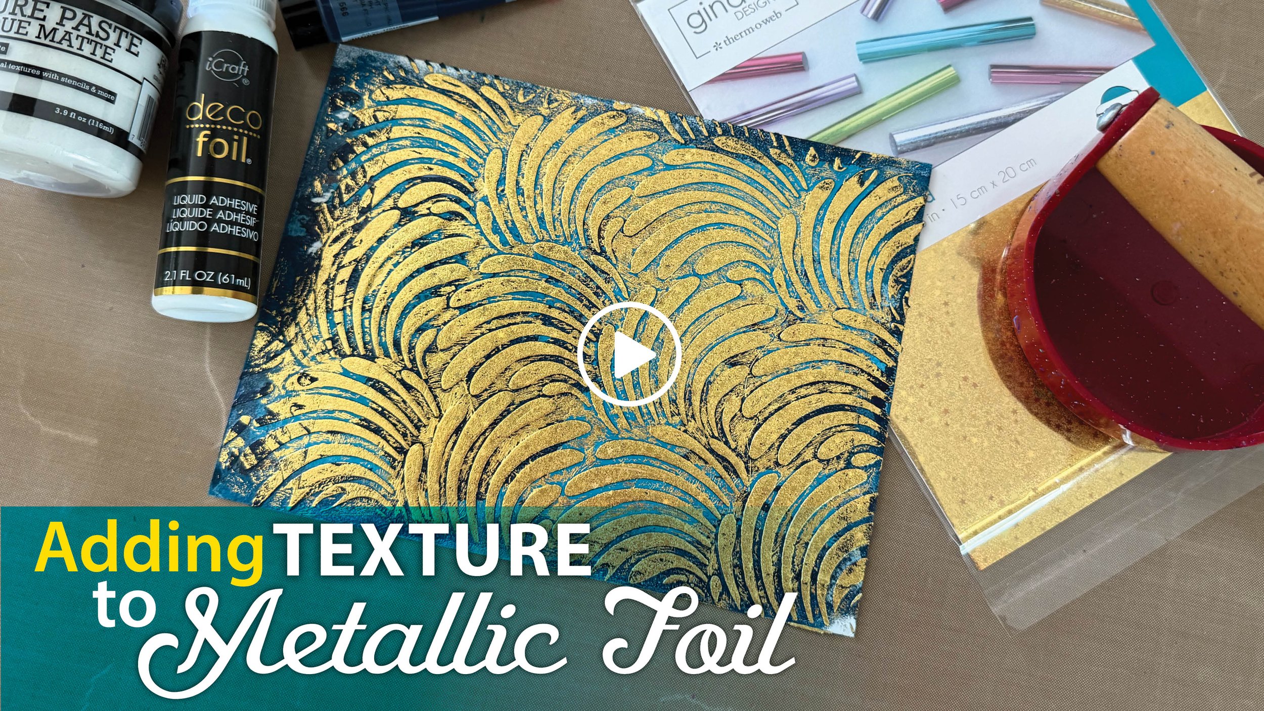 Deco Foil and Texture Paste: Another Dimension!