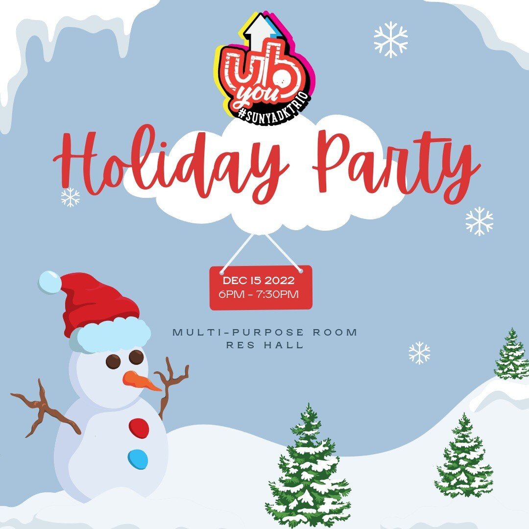 UB Crew!
We will be hosting our annual Holiday Party on Thursday, December 15th from 6pm-7:30pm in the Multi-Purpose Room of the Residence Hall. There will be food, fun, games, and even an alumni panel. Grab your best holiday sweater and we'll see ya