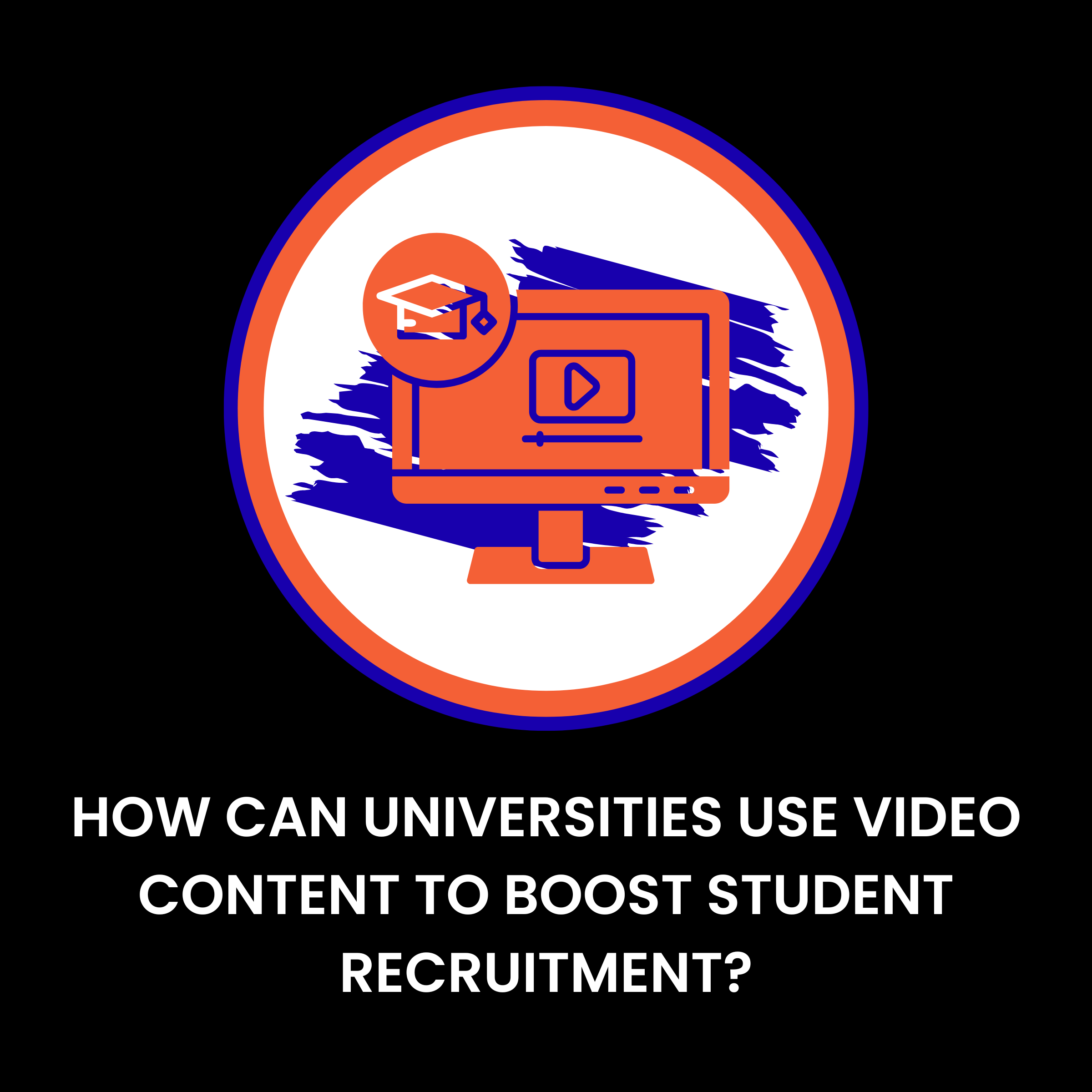 How Can Universities Use Video Content to Boost Student Recruitment?