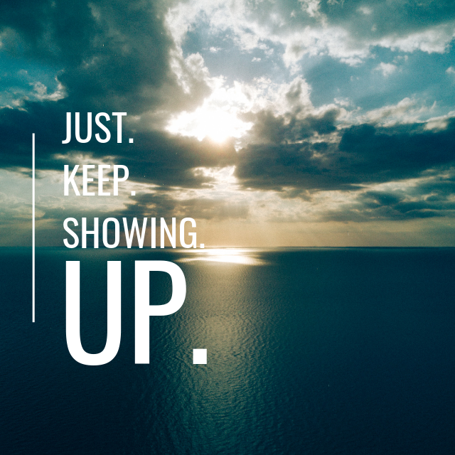 Habits, show up to create a new habit, master the art of showing up ...
