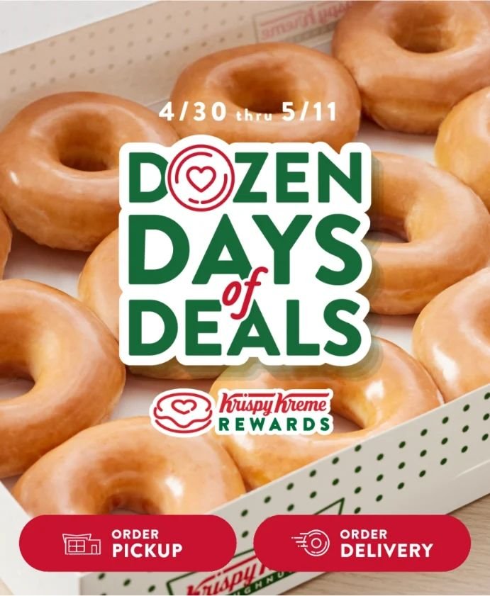 Krispy Kreme DOZEN DAYS OF DEALS is happening 4/30 thru 5/11!

Celebrate all NEW Krispy Kreme Rewards with a Dozen Days of Deals! 

Rewards Members, check your app daily for a new deal now thru 5/11.
