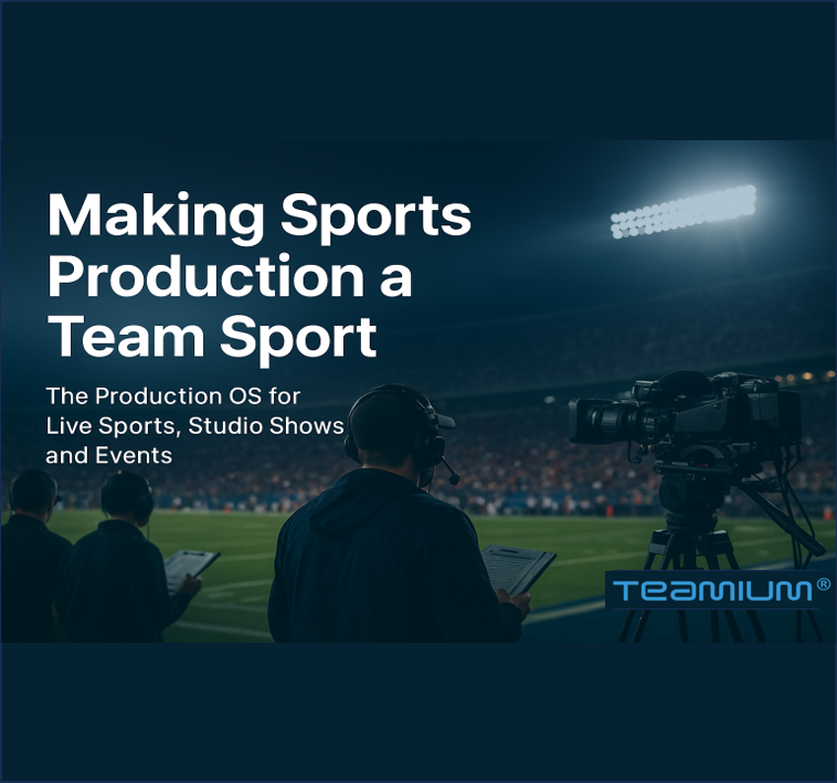 The New Era of Sports Production: Managing Large-Scale, Fast-Paced Workflows
