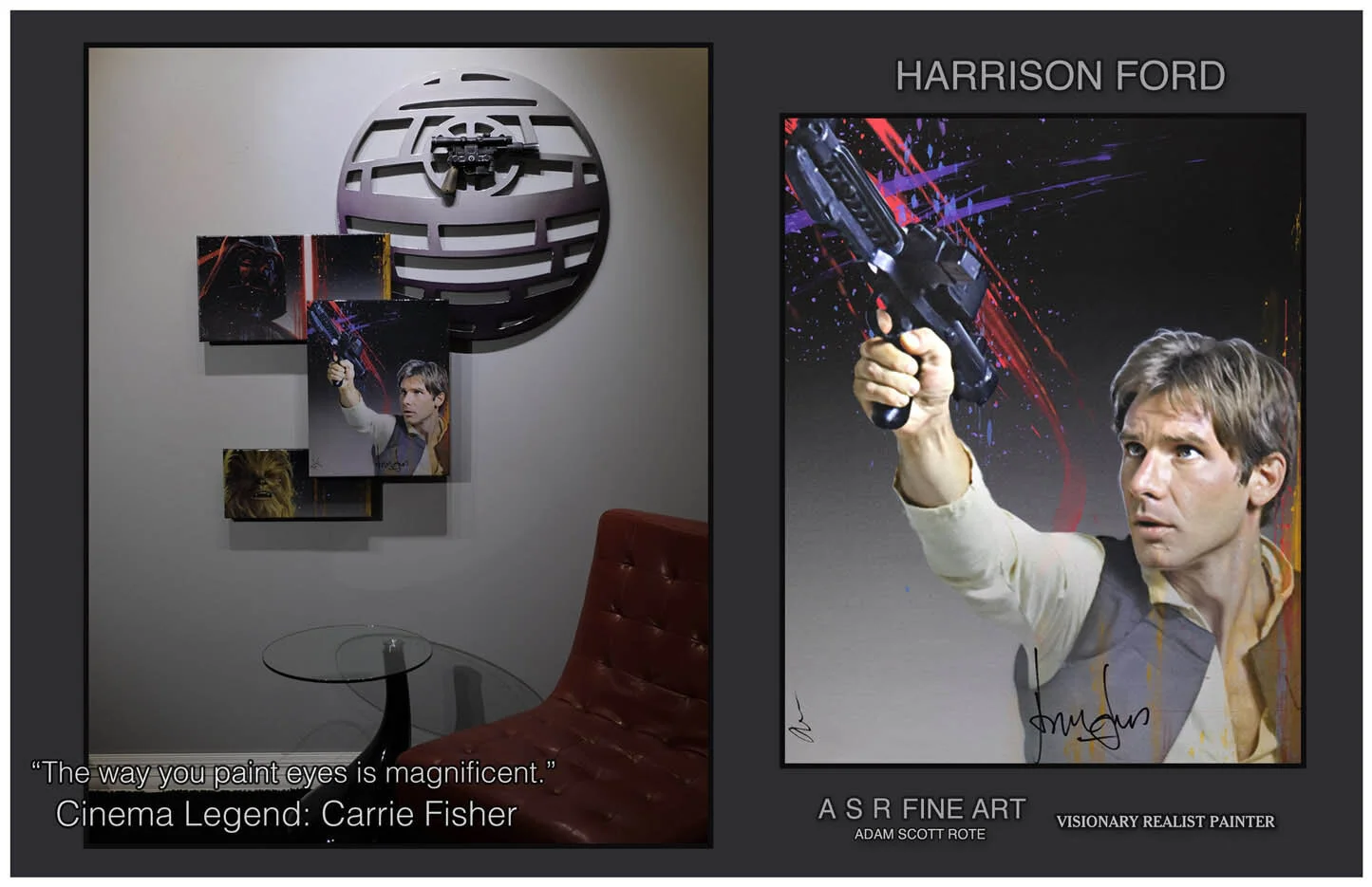  Star Wars Art Installation  
Original Art on canvas executed with Airbrush, Acrylic and Ink 
Unique with embellishments, Diamond Dust finish and Hollywood Sign Metal 
 Unique Starting at:  $29,500  
 Original Star Wars Co-Signed By Harrison Ford: $6