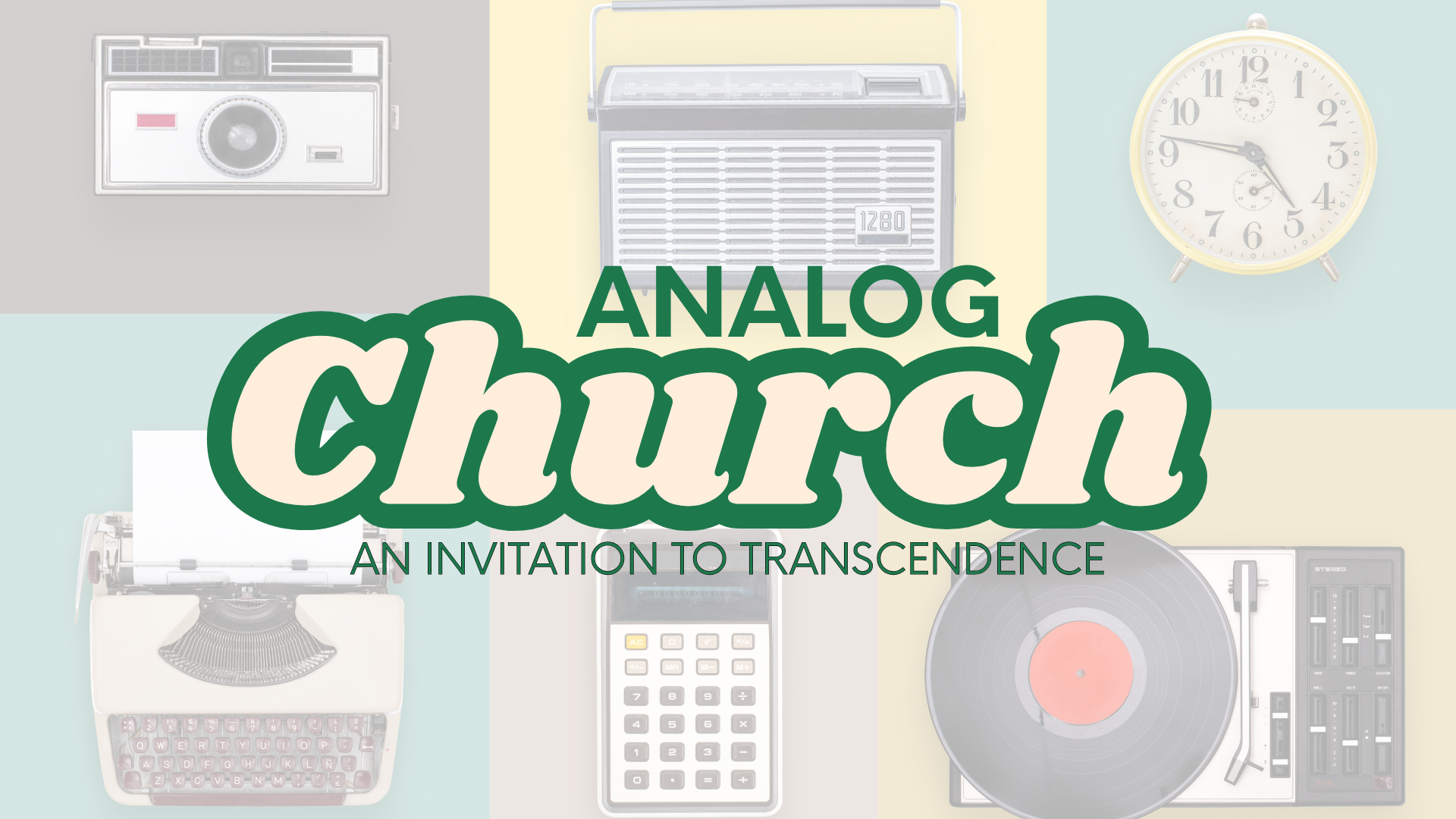 Analog Church - Week 3