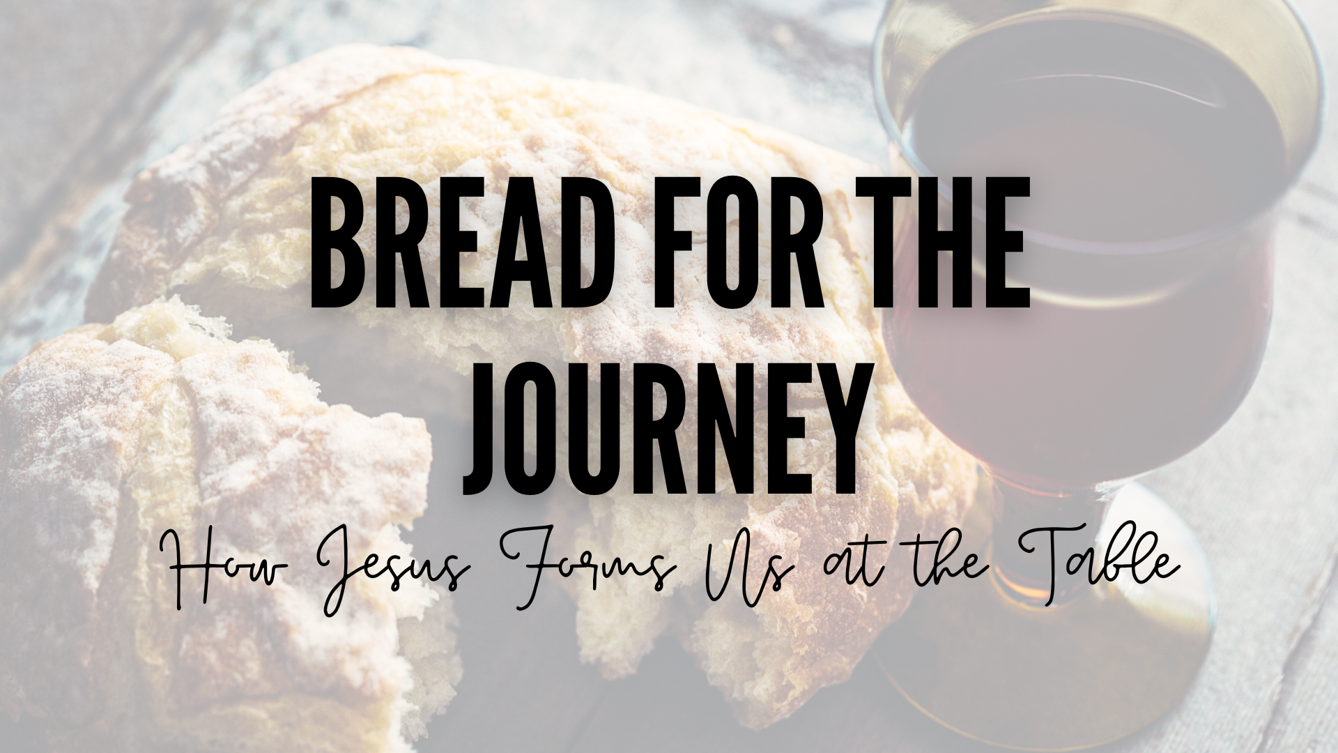      Lenten Series: Bread for the Journey -    "A Table for Sinners"