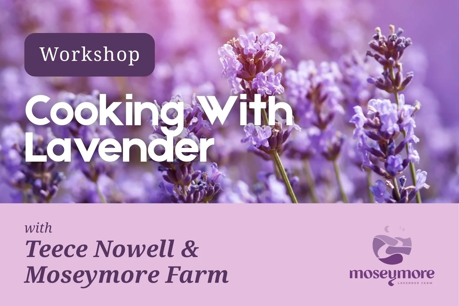 Workshop | “Cooking With Lavender” with Teece Nowell & Moseymore Farm