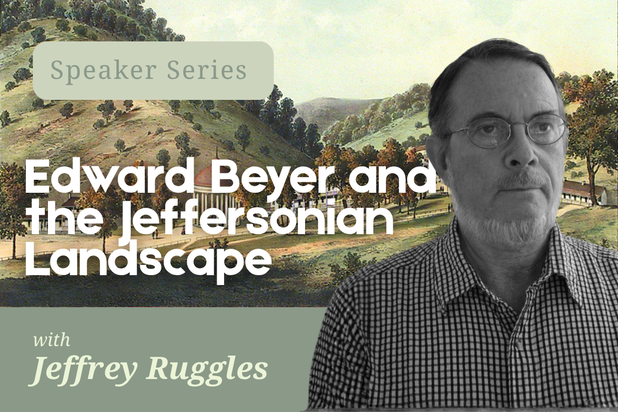 Speaker Series | “Edward Beyer and the Jeffersonian Landscape” with Jeffrey Ruggles&nbsp;