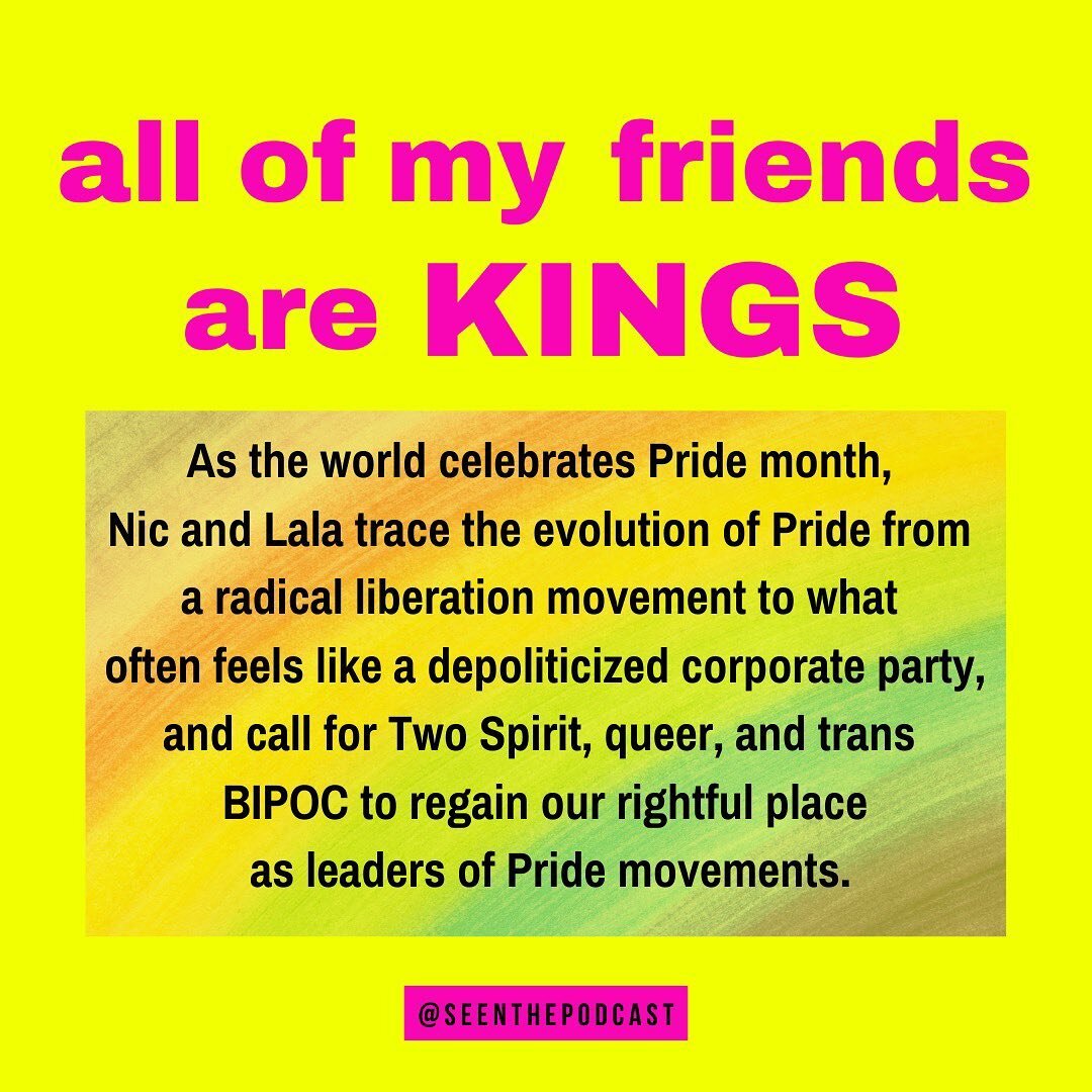 As the world celebrates Pride month, Nic and Lala trace the evolution of Pride from a radical liberation movement to what often feels like a depoliticized corporate party, and call for Two Spirit, queer and trans BIPOC to regain our rightful place as