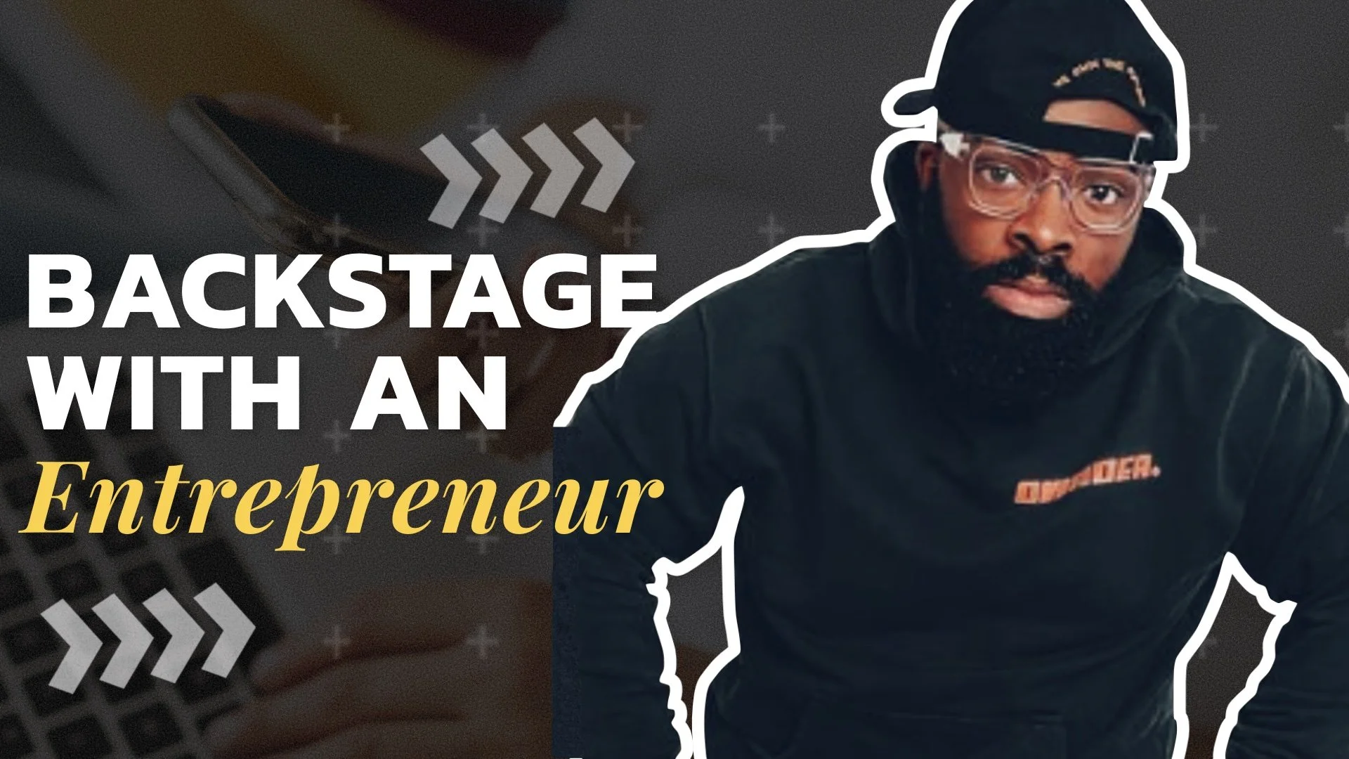 backstage with an entrepreneur