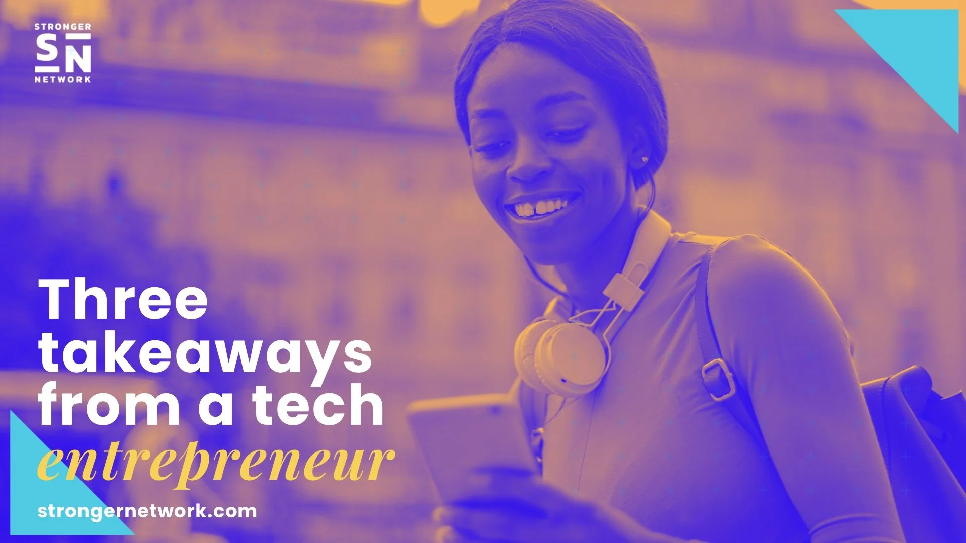 3 Takeaways from a Tech Entrepreneur