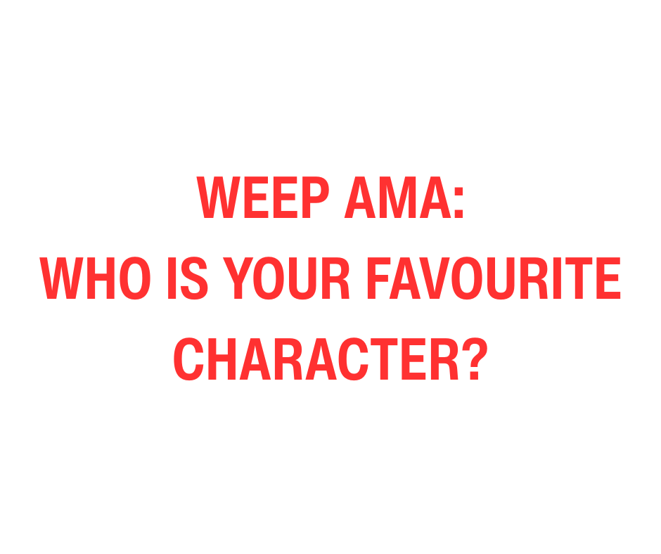 Who is Your Favourite Weep Character?