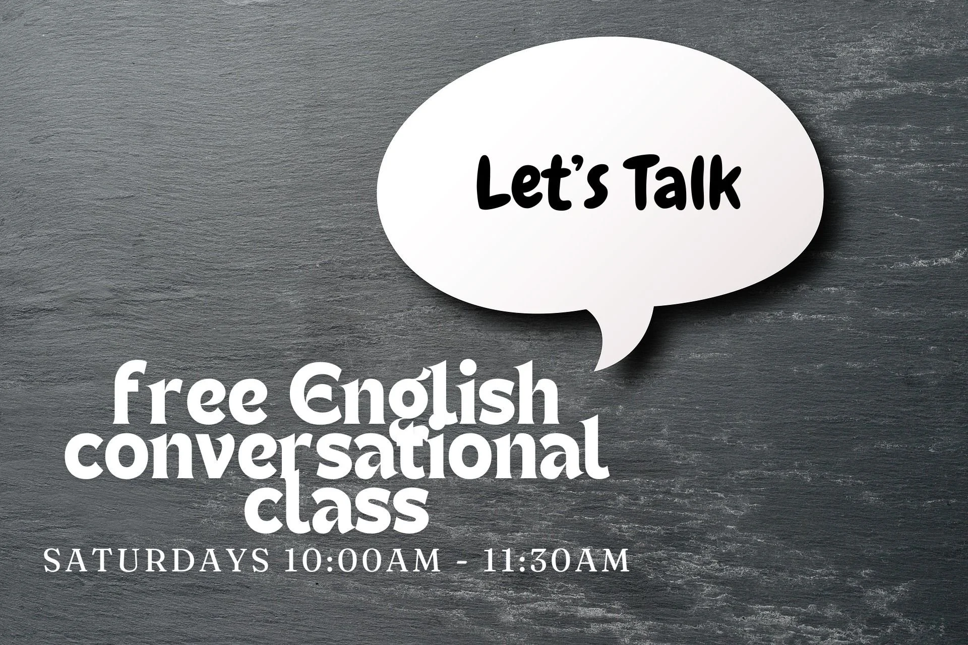 Let's Talk | Free English conversational class | SATURDAYS 10:00AM - 11:30AM