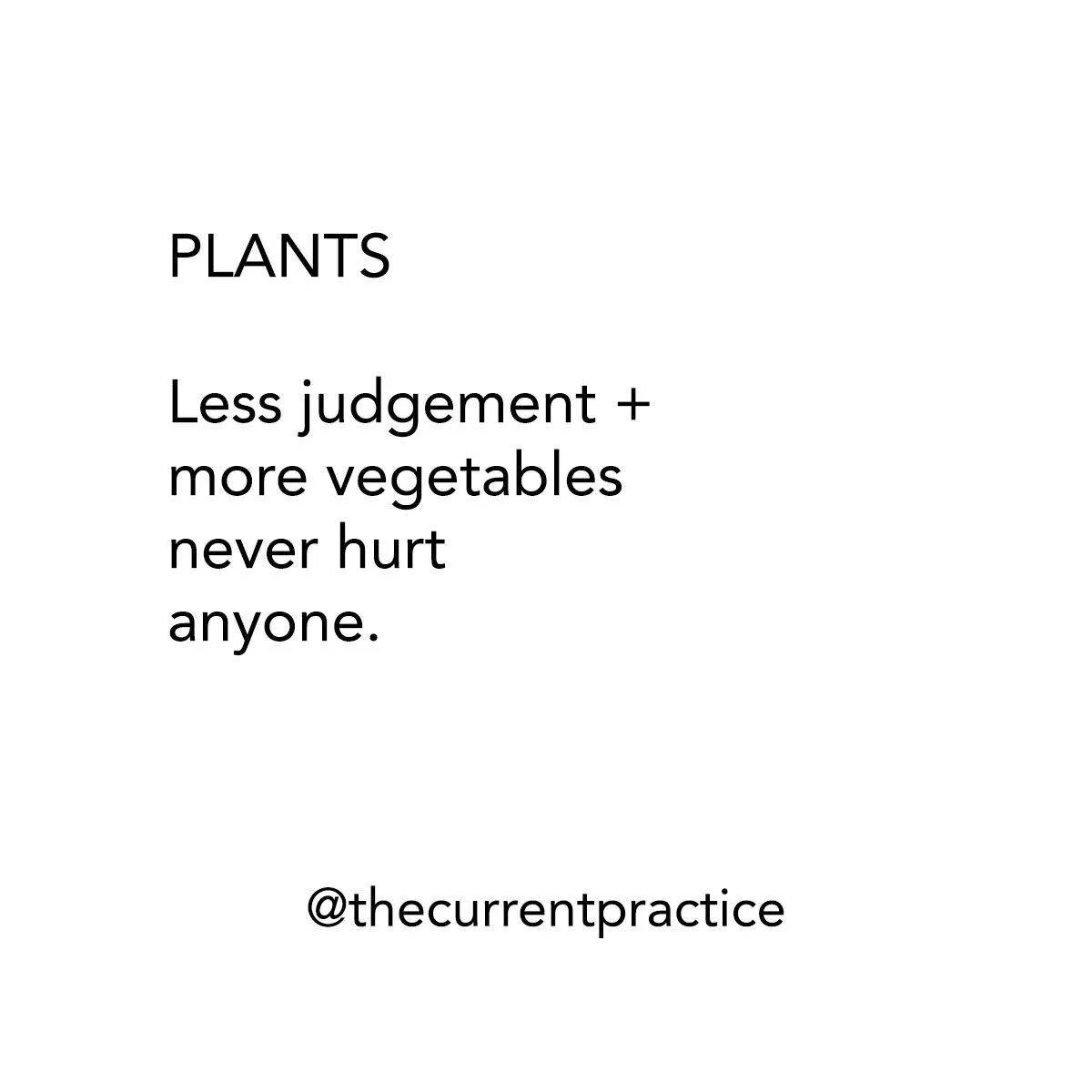 More Plants: Less Judgement