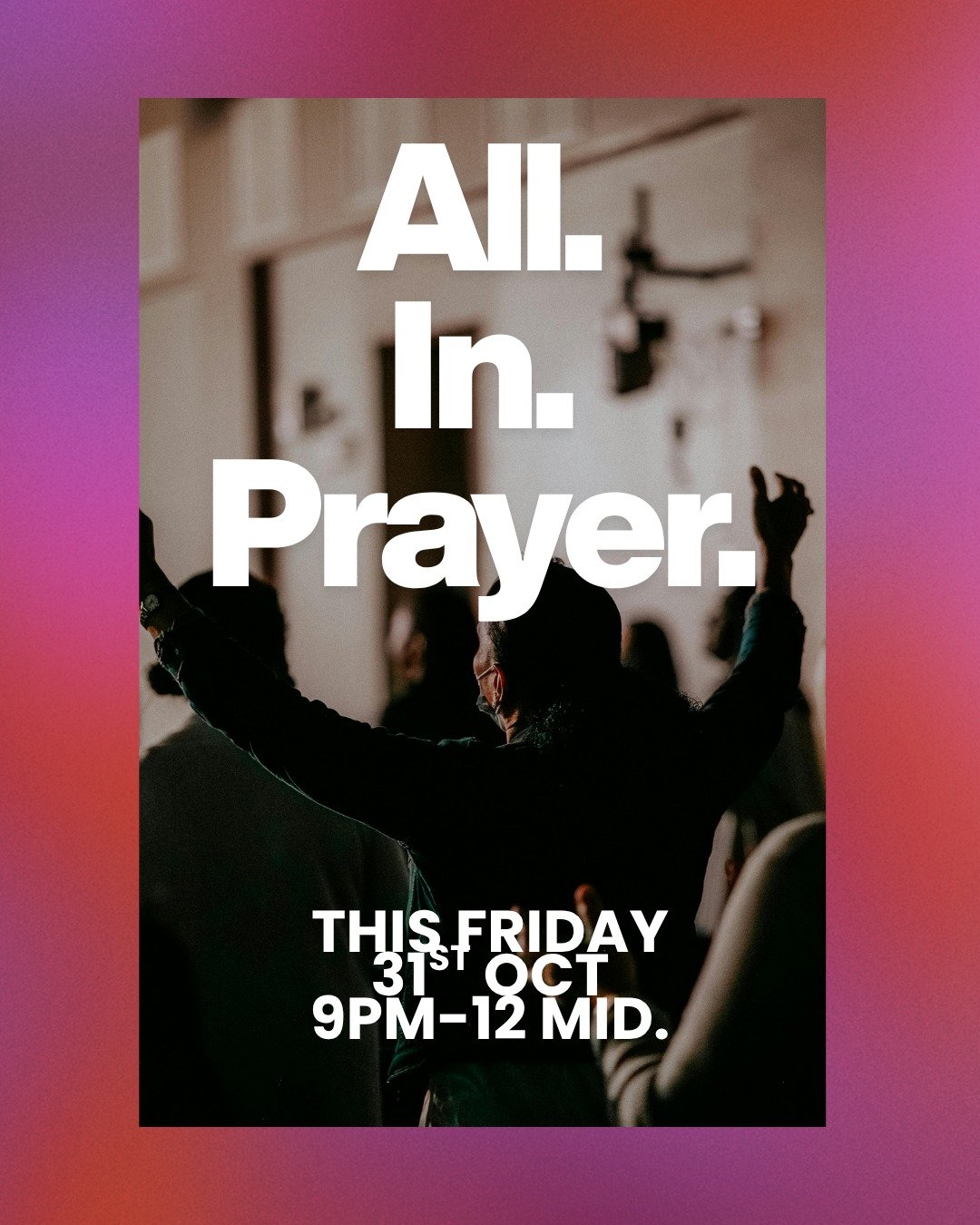 This Friday! 9pm-12mid. 
🙏🏽Our town
🙏🏻Our church
🙏🏿Our region