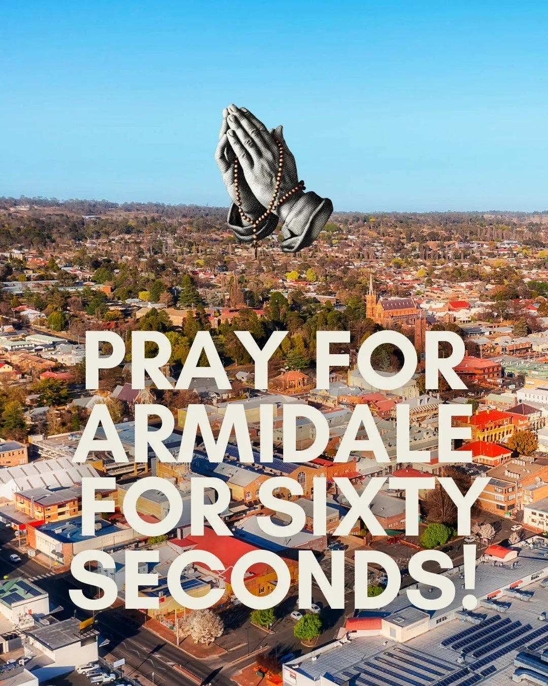 STOP! PRAY! We love Armidale!