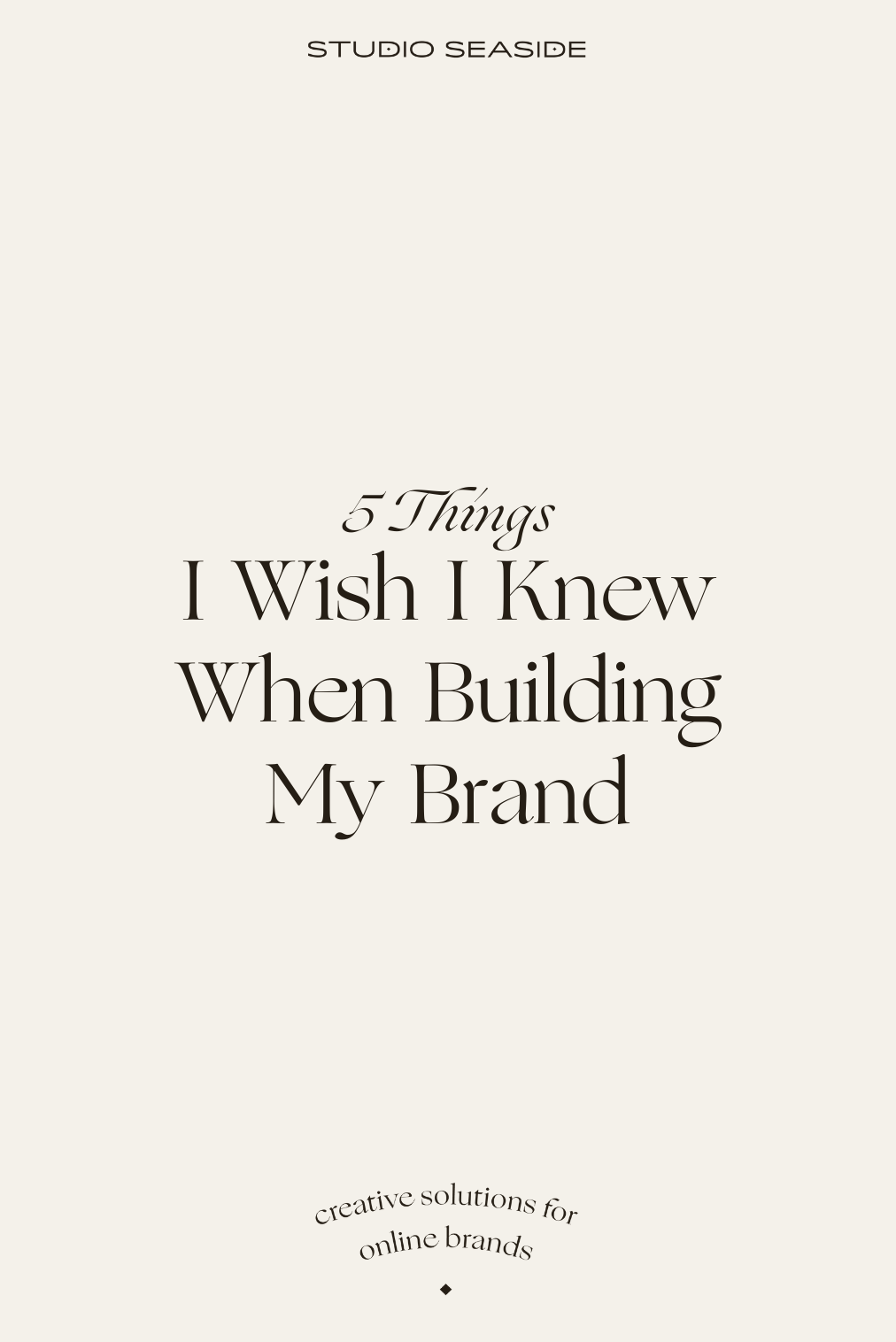 Mam Rot beroemd 5 Things I Wish I Knew When Building My Brand — Studio Seaside