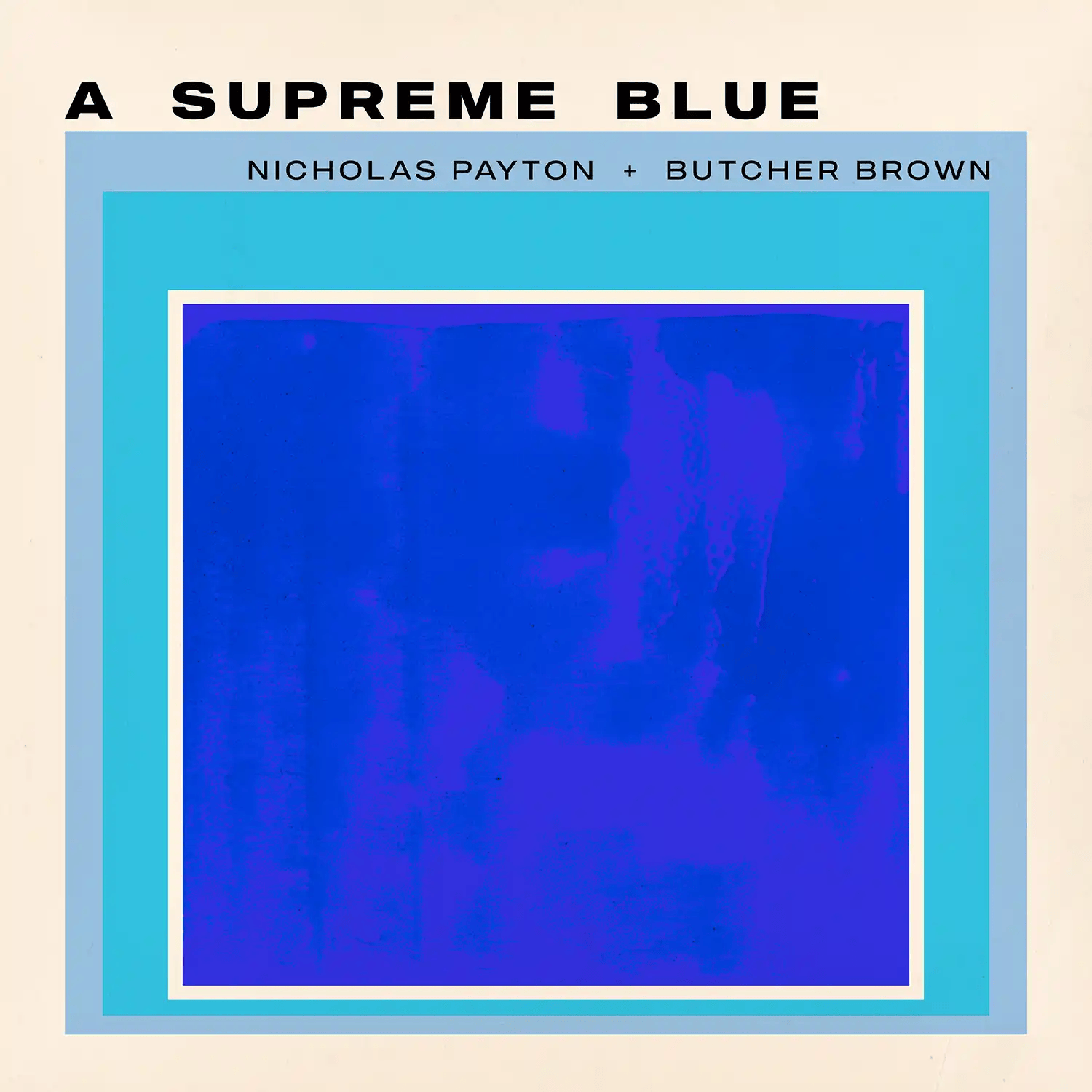 Nicolas Payton & Butcher Brown - A Supreme Blue