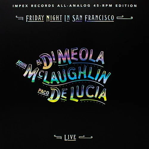 Al Di Meola, John McLaughlin & Paco De Lucia - Friday Night in San Francisco (Impex 45 rpm)