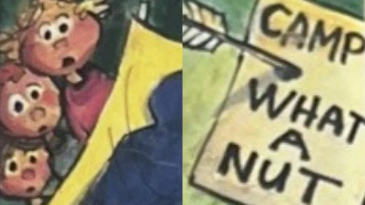 Two images. On the left three campers watch in horror as a shadow approaches their tent. On the right an arrow pierces a sign that reads "CAMP WHAT A NUT"