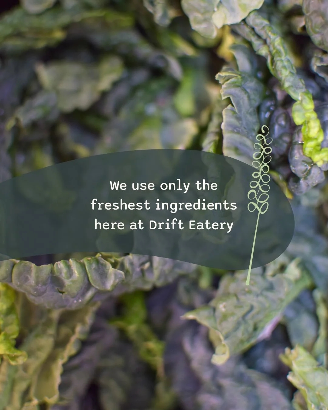 We keep it simple here at Drift - using only the freshest ingredients, sourced locally whenever possible. You can taste the difference when everything&rsquo;s in season and straight from nearby producers.

And watch this space as we have plans to one