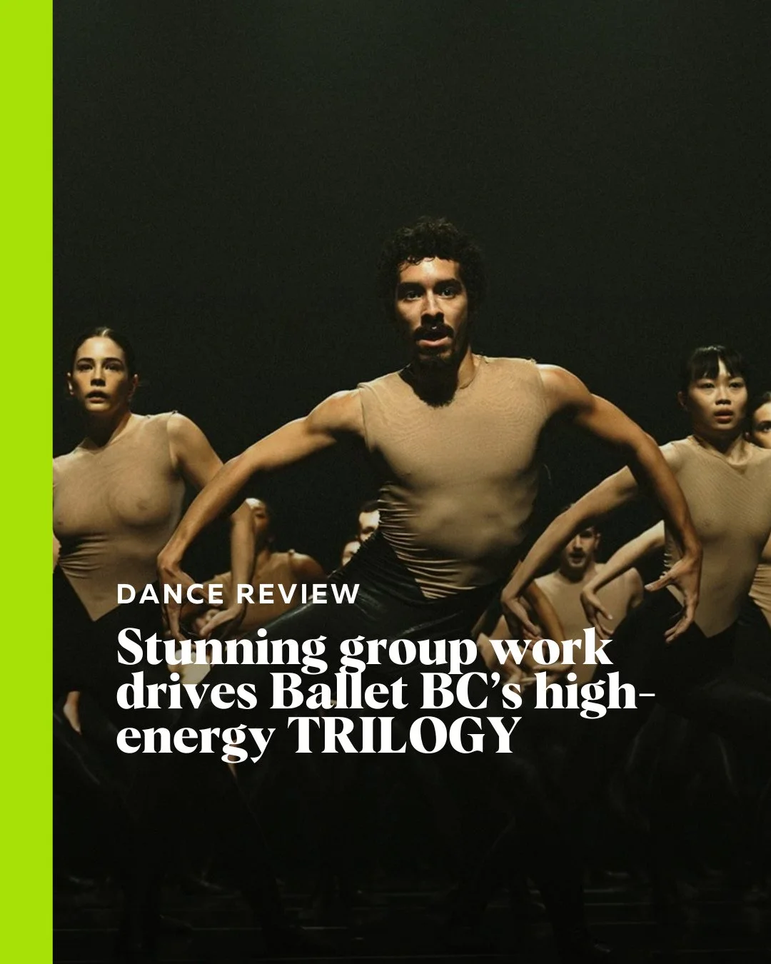 DRIVEN BY SUPERCHARGED ENERGY, Ballet BC&rsquo;s season-opening TRILOGY never let up.⁠
⁠
Head to Stir for the full @balletbc dance review. Company looks sharp across opening program of eclectic, full-throttle LILA, mysterious SWAY, and epic BOLERO X.