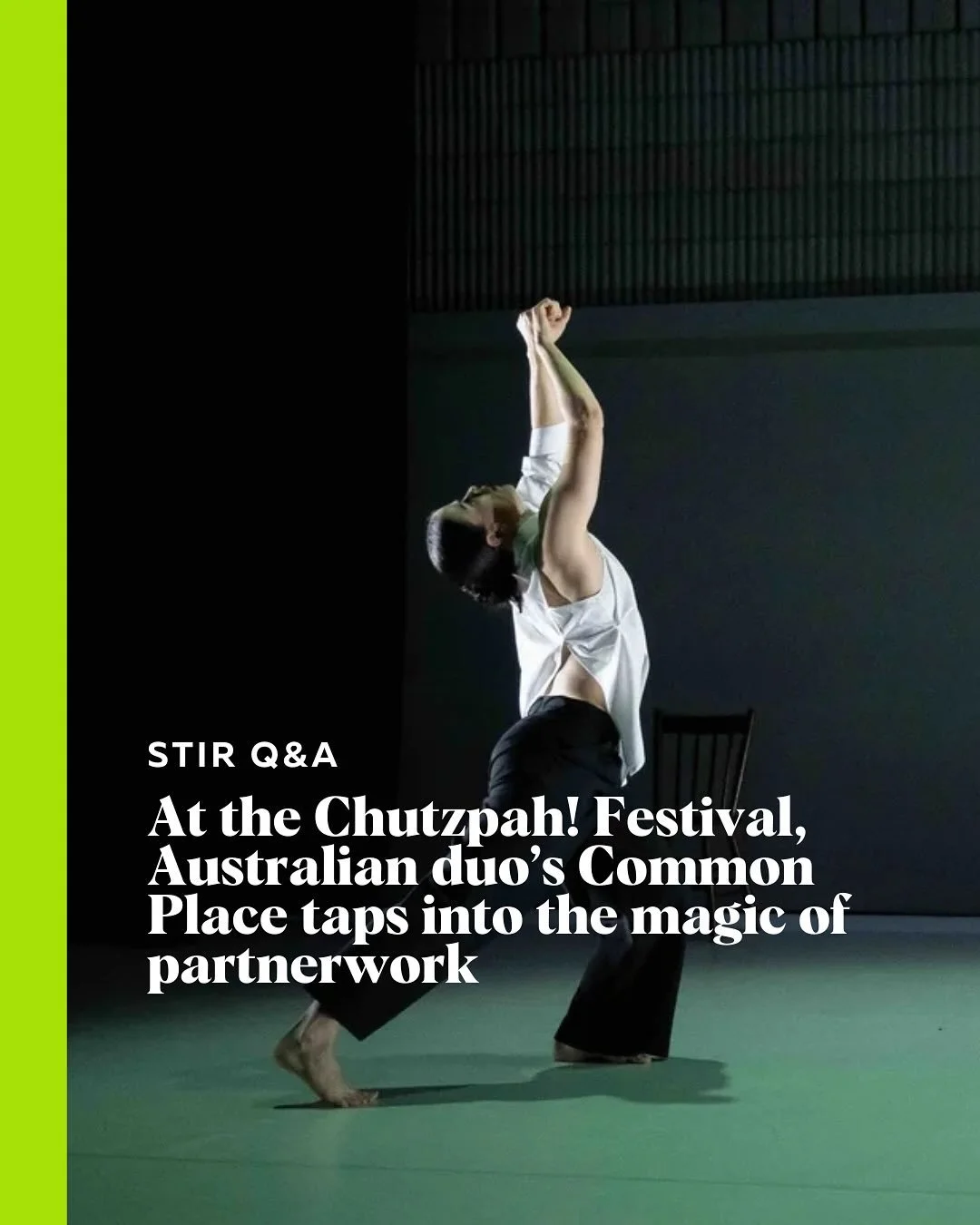 Connection and community are at the heart of Common Place, a duet from Australian dancers Omer Backley-Astrachan and Jana Castillo.

Head to Stir for the full Q&amp;A, as we countdown to @chutzpahfestival!