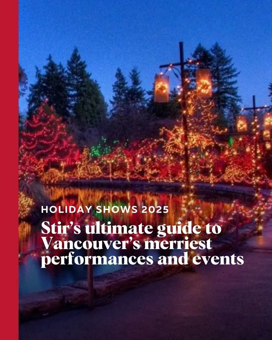 From a dazzling take on a beloved seasonal ballet to new arrangements of classic Christmas carols and a massive, twinkling outdoor wonderland, local shows and events are upping the city&rsquo;s festive mood.

✨ Head to Stir&rsquo;s Festive Guide for 