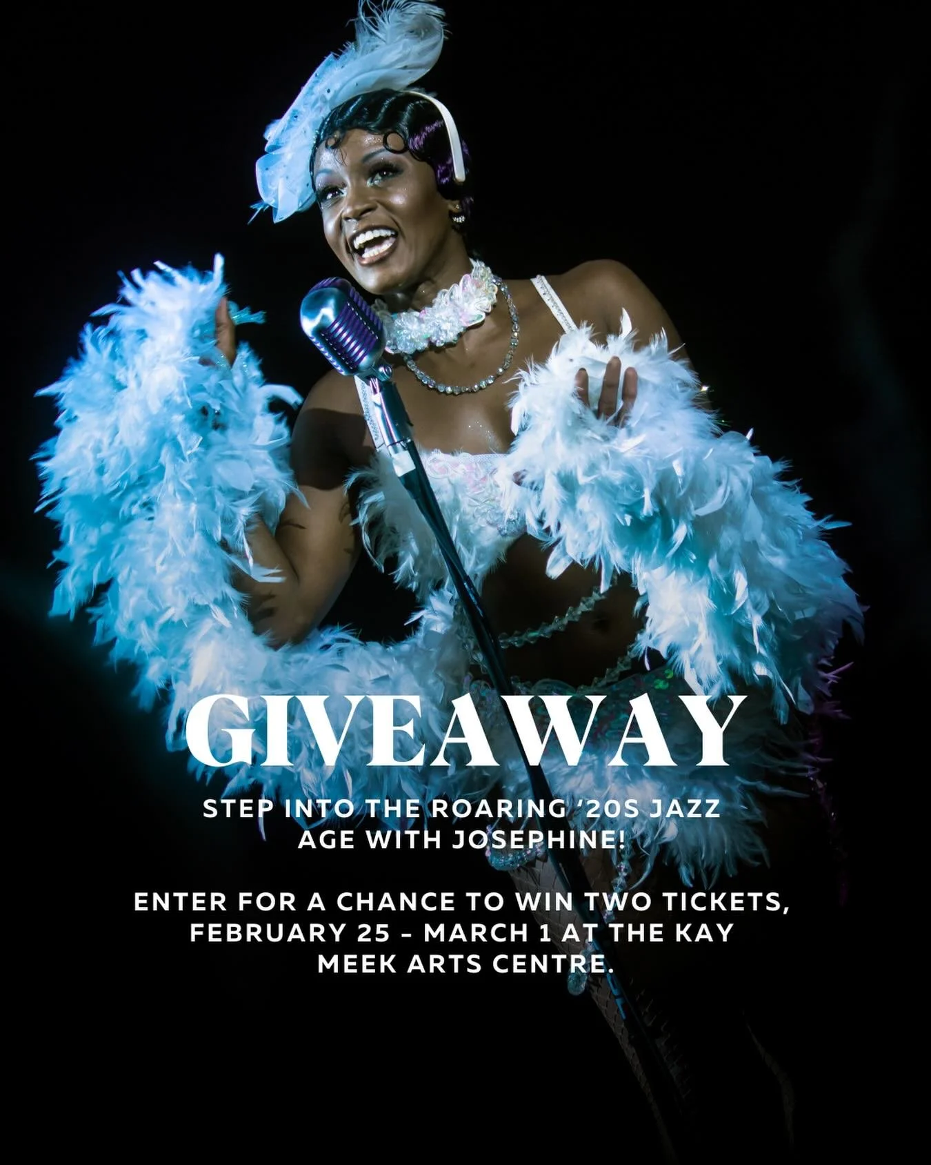 GIVEAWAY

Step into an intimate cabaret setting and be transported to the glamour and spirit of the Roaring &lsquo;20s Jazz Age with Josephine! Enter for a chance to win two tickets to Josephine, February 25 - March 1 at the Kay Meek Arts Centre. 

I