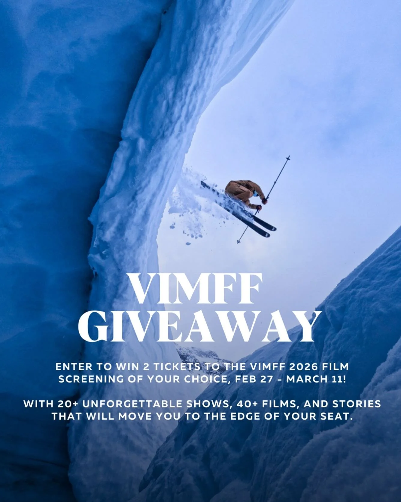 GIVEAWAY

The VIMFF 2026 is coming soon, with 20+ unforgettable shows, 40+ films, and stories that will move you from the edge of your seat to the heart of the mountains. Enjoy jaw-dropping films, special guest speakers and more in Vancouver, Coquitl
