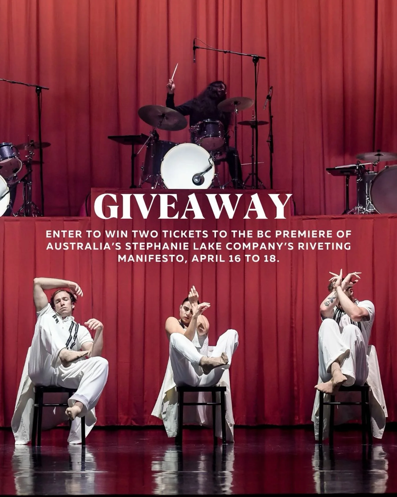 GIVEAWAY

Stephanie Lake Company&rsquo;s Manifesto unites dynamic movement and driving percussion in BC premiere. This bright, bold, and explosive Australian piece offers audiences an infectious feeling, performed by nine dancers and nine drummers. 
