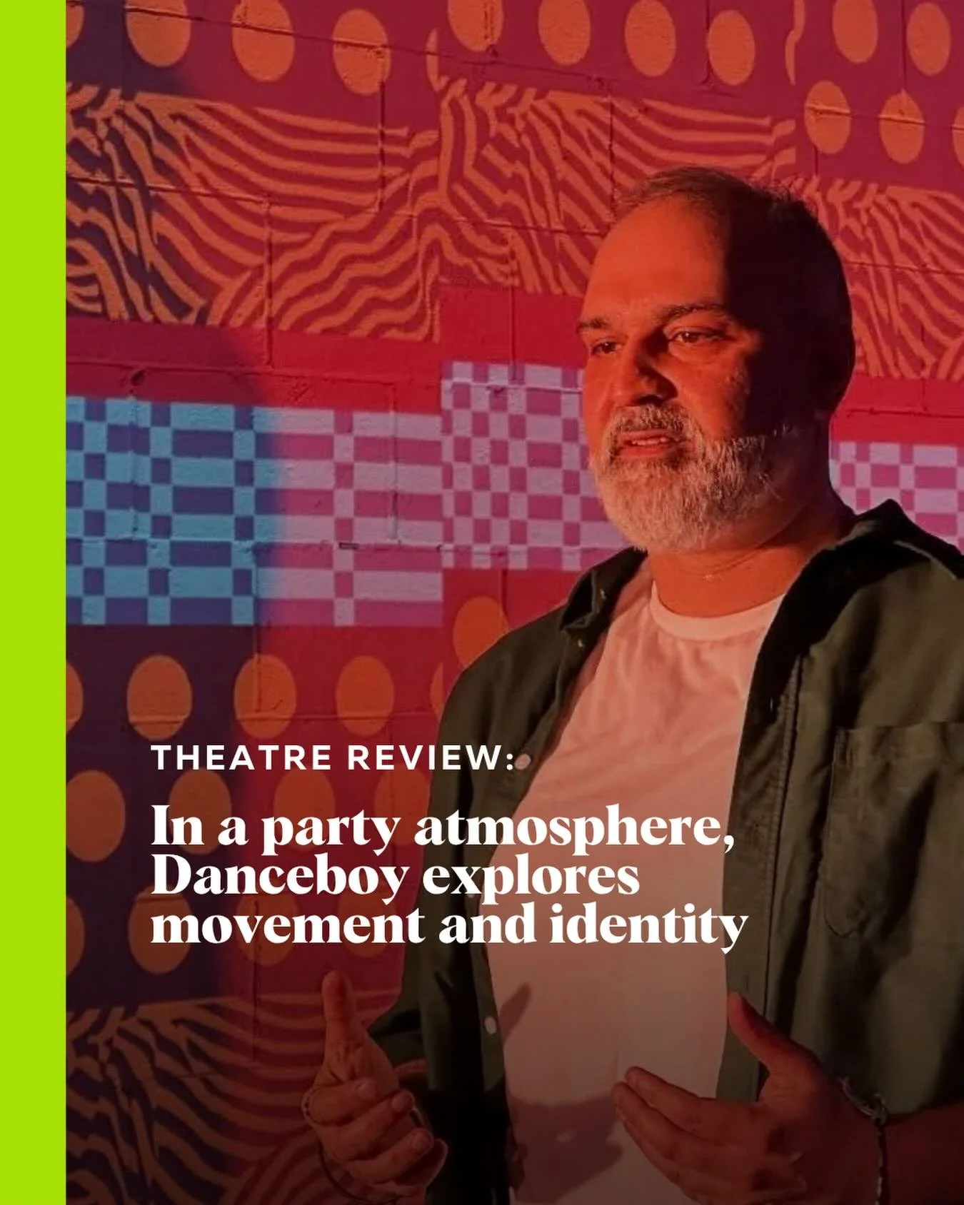 &ldquo;Sharma is not a professional dancer but a self-professed danceboy, and in this solo show, he considers how his love of dance has shaped his identity,&nbsp;not just as a performer but in ways that we can all relate to, sometimes uncomfortably s