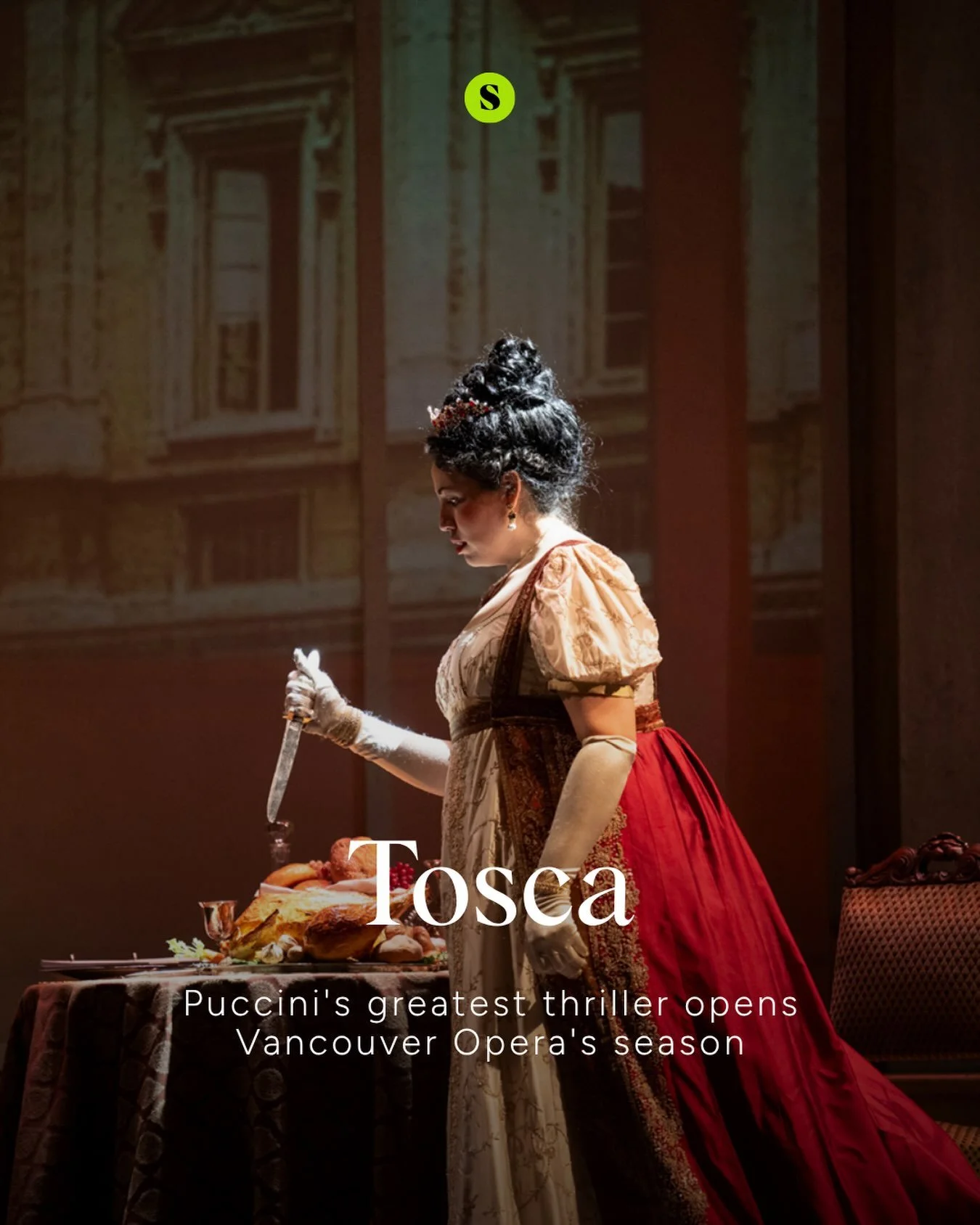 Puccini&rsquo;s greatest thriller TOSCA opens the Vancouver Opera season! 

Passion, politics, and betrayal collide in Tosca, a breathtaking opera where love burns bright against the dark tides of tyranny. 

Three performances only: October 24, 29 an