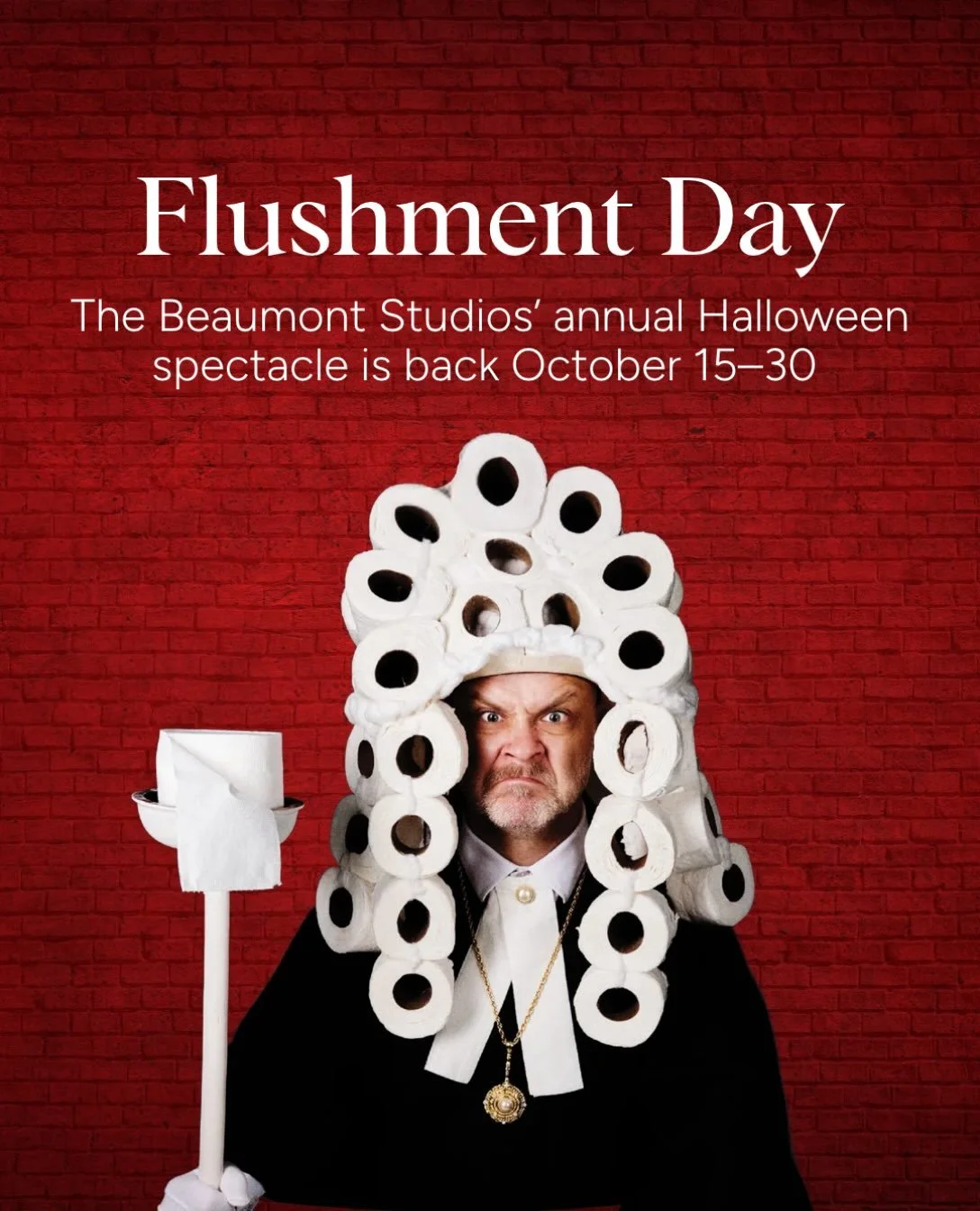 When the world&rsquo;s gone down the toilet&hellip; don&rsquo;t forget to flush. The Beaumont Studios&rsquo; annual Halloween spectacle is back October 15&ndash;30 with Flushment Day, a dark, campy and deliciously dystopian theatre experience unlike 
