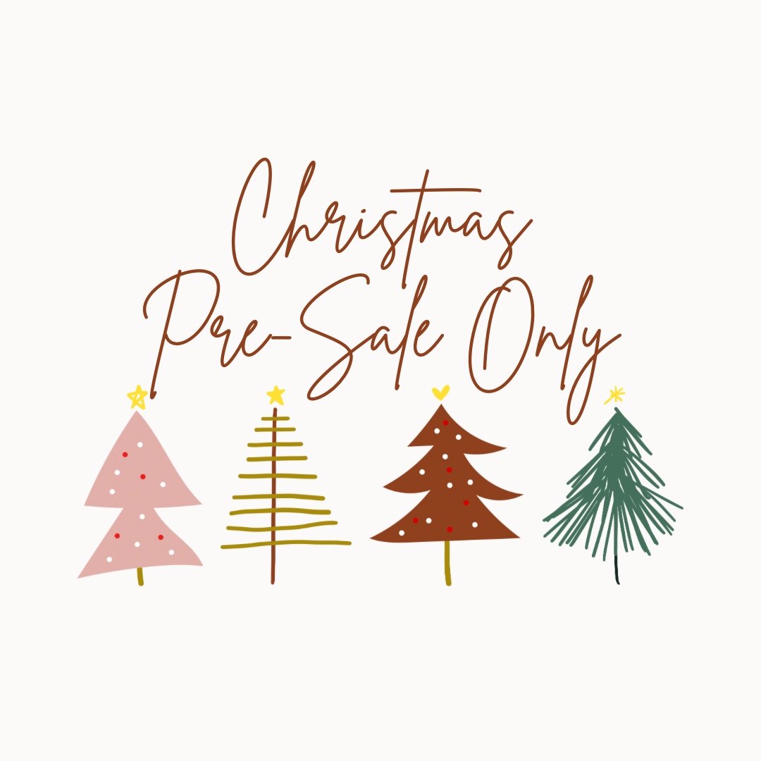 Christmas Pre-Sale ONLY