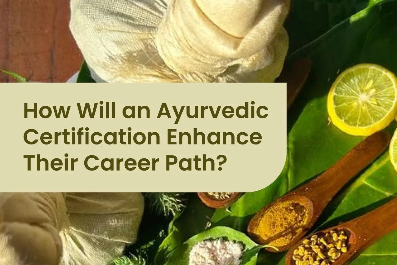 How Will an Ayurvedic Certification Enhance Their Career Path?