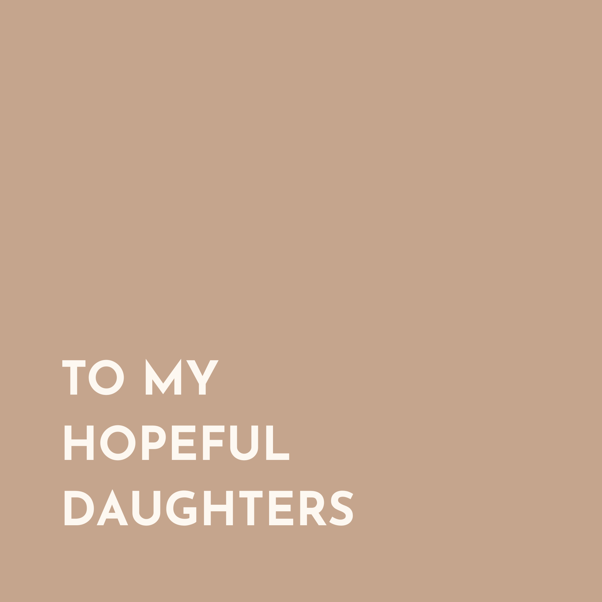 To My hopeful daughters.png