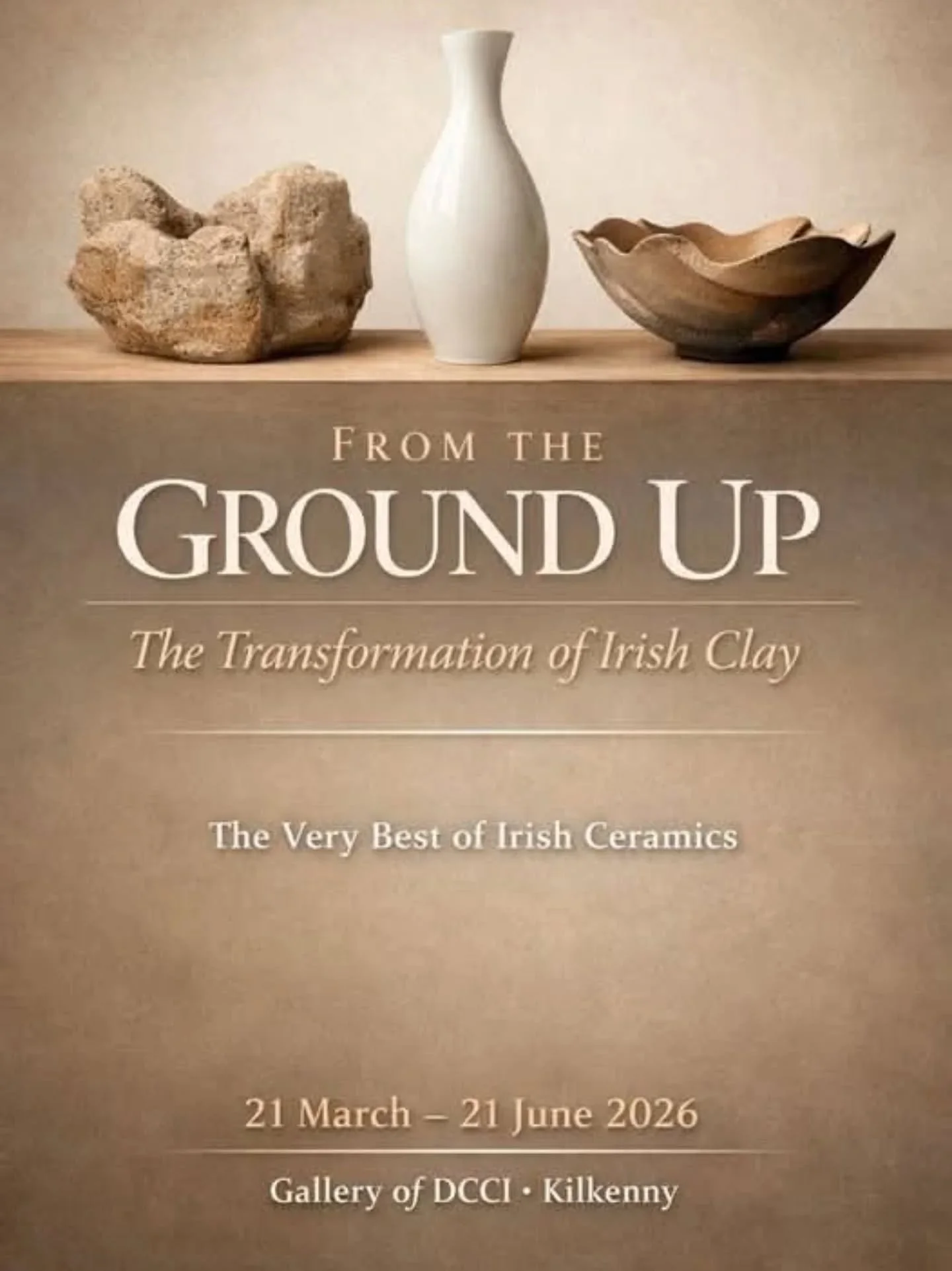 Our first event of the year is officially on the calendar.
This March we&rsquo;re proud to be part of a major ceramic group exhibition, From the Ground Up: The Transformation of Irish Clay, curated by John Goode and supported by DCCI.

Opening Saturd
