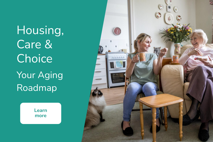 Housing, Care & Choice: Your Aging Roadmap