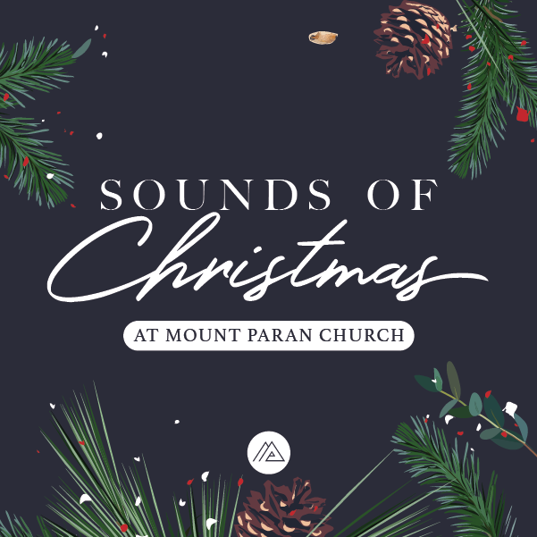 Mt Paran Christmas Service 2022 Sounds Of Christmas 2021 — Mount Paran Church