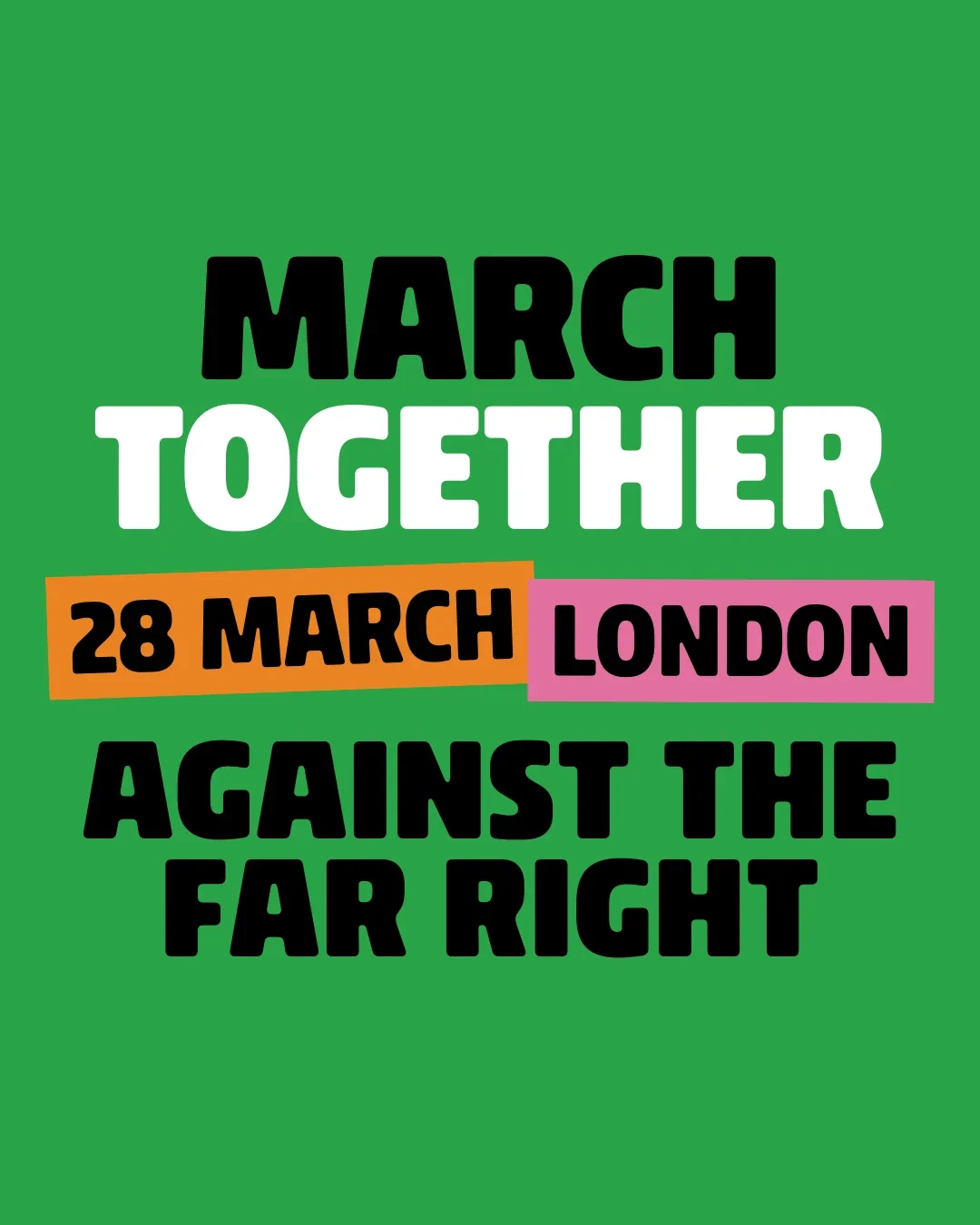 March Together Against the Far Right - 28th March - London