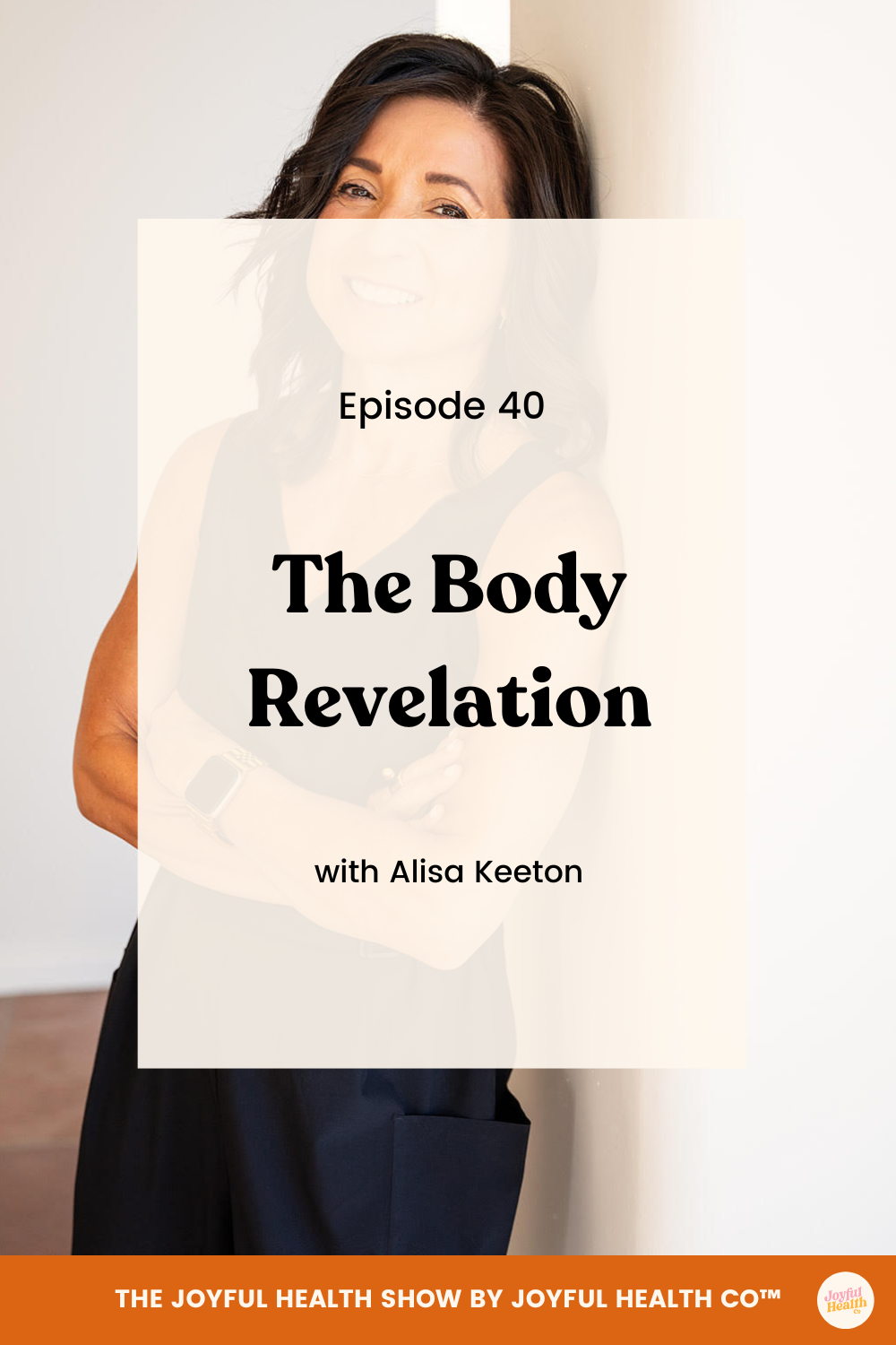 The Body Revelation with Alisa Keeton — Joyful Health Co™