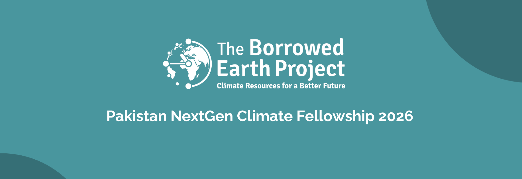 THE BORROWED EARTH PROJECT ANNOUNCES WINNERS OF THREE  PAKISTAN NEXTGEN CLIMATE FELLOWSHIPS 2026
