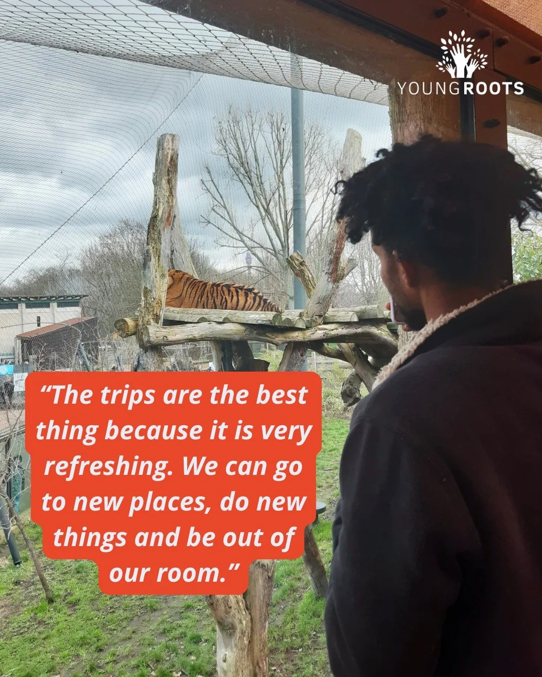 Young Roots is a place where young people can come together, feel welcome and have space to relax. For many, our trips give young people the chance to have new experiences and a short break from the day to day challenges they are facing.
 
Alan, a yo