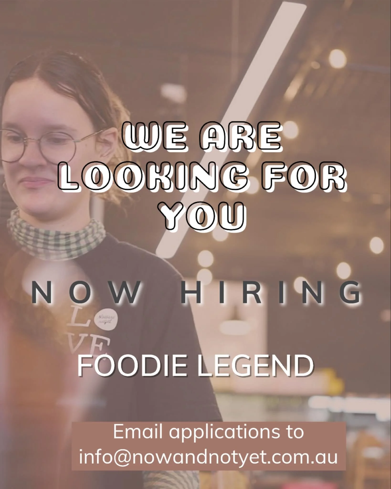 We&rsquo;re Hiring!
NOW &amp; NOT YET &ndash; Warrandyte

We&rsquo;re looking for a passionate foodie who wants to be part of something bigger than just a caf&eacute;.
If you&rsquo;ve got hospitality experience, love people, and thrive in a fast-pace
