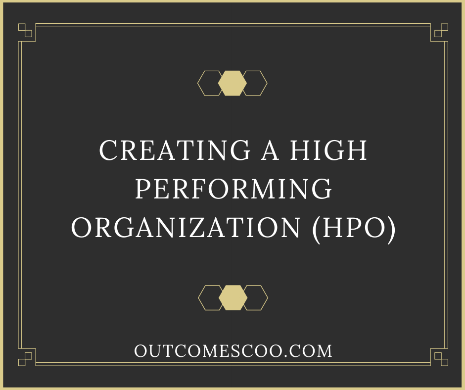 Creating a High Performing Organization (HPO).png