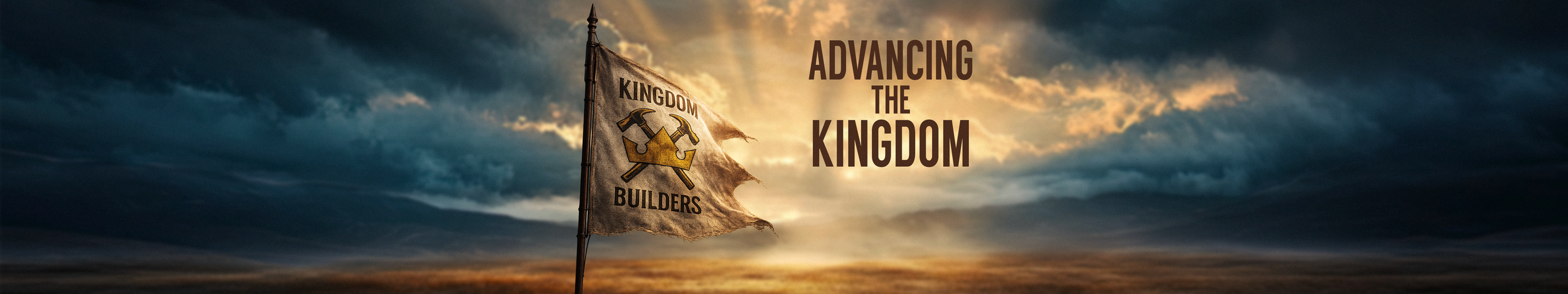 Kingdom Builders - Advancing the Kingdom Sermon Series