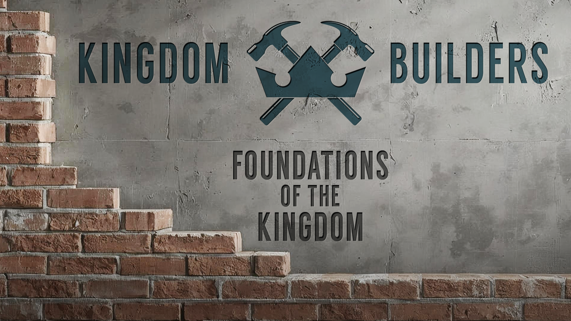 Kingdom Builders - Foundations of the Kingdom