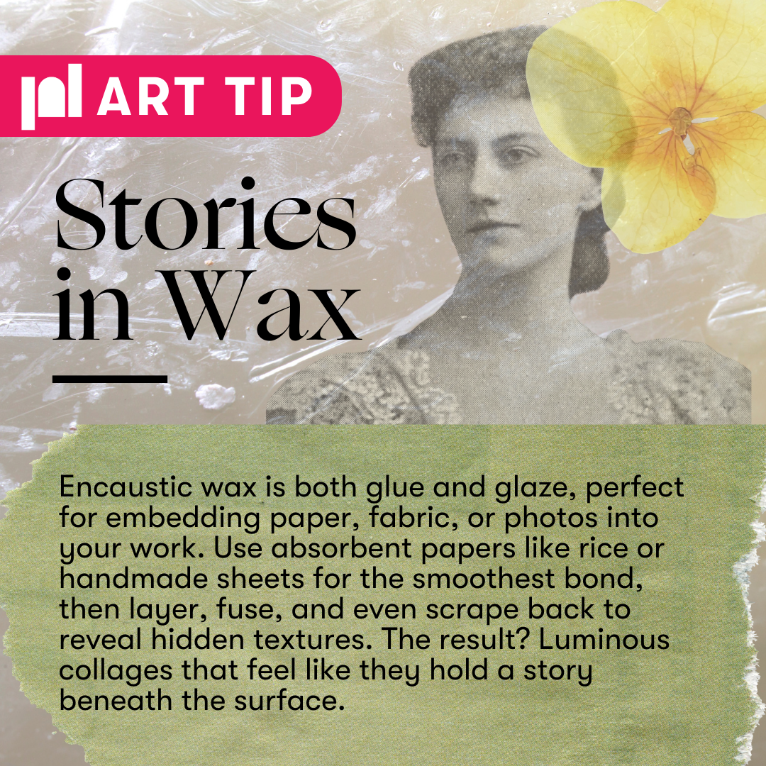 PAL Art Tip: Stories in Wax