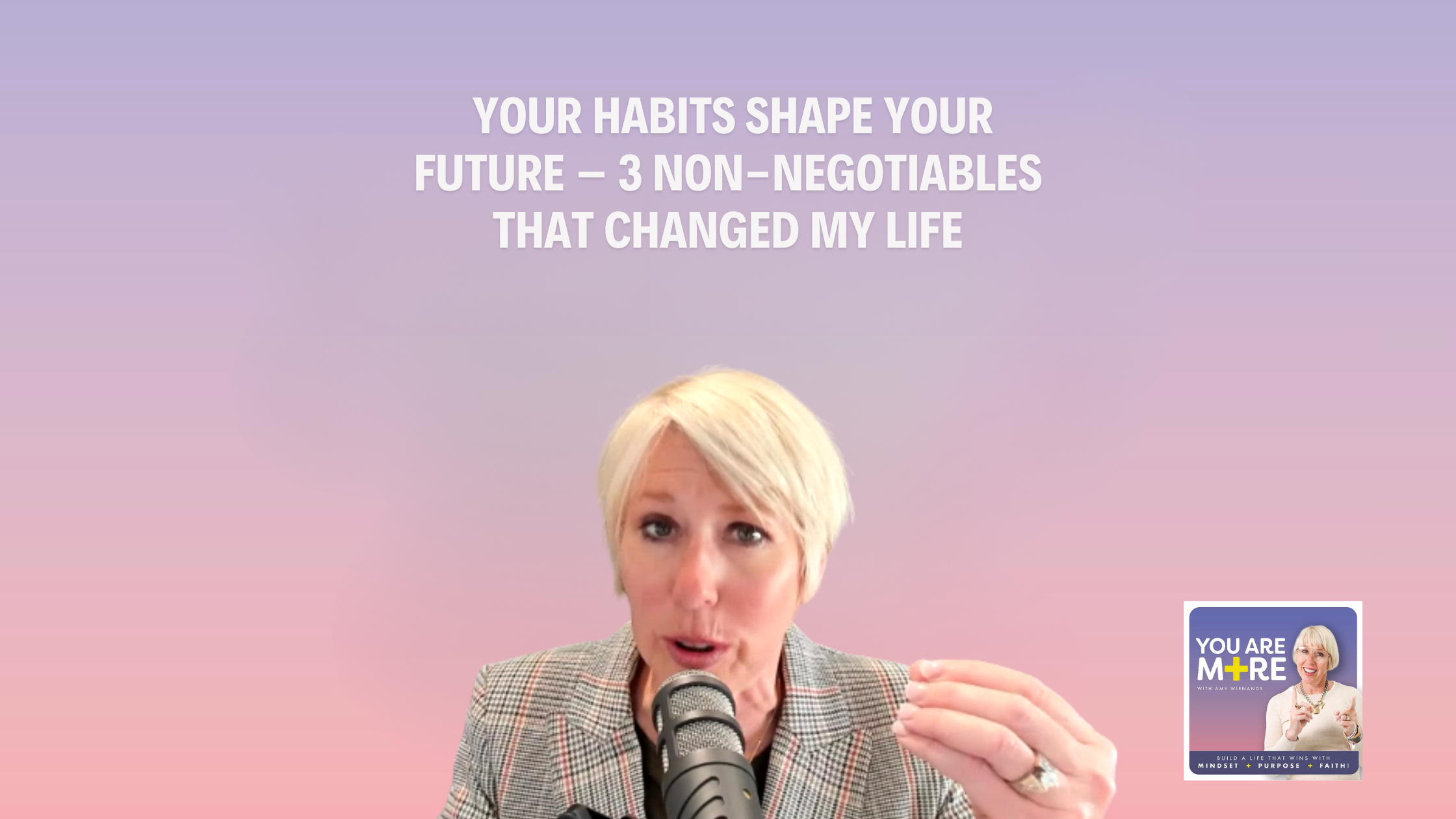 Your Habits Shape Your Future – 3 Non-Negotiables That Changed My Life